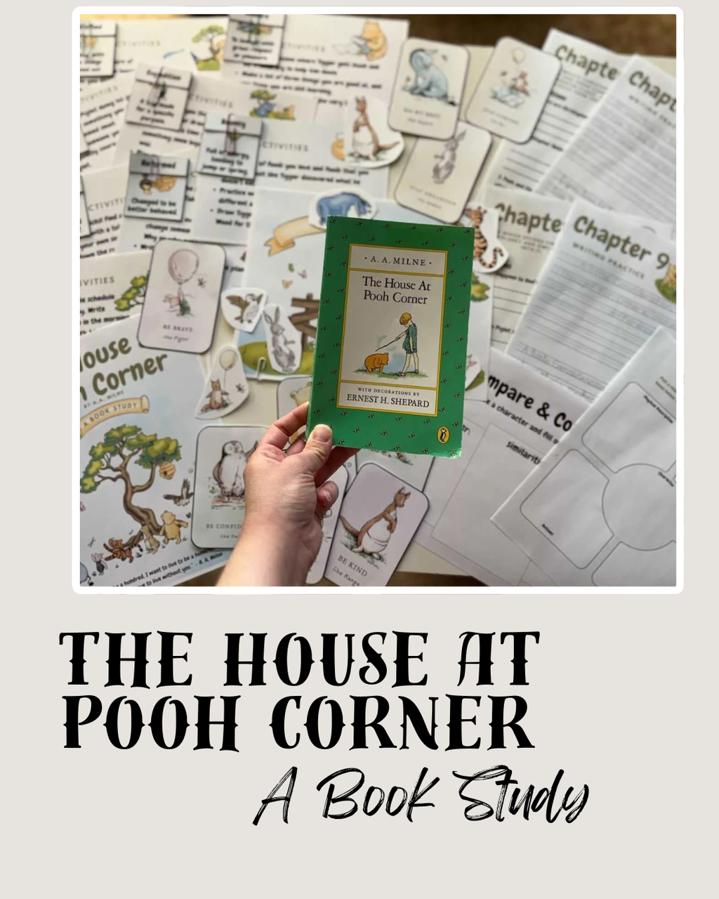 Hand holding a classic copy of The House at Pooh Corner surrounded by illustrated study guides, chapter worksheets, and character flashcards for Digital Download or Print & Bound - The House at Pooh Corner Book Study, handcrafted homeschool education resources.